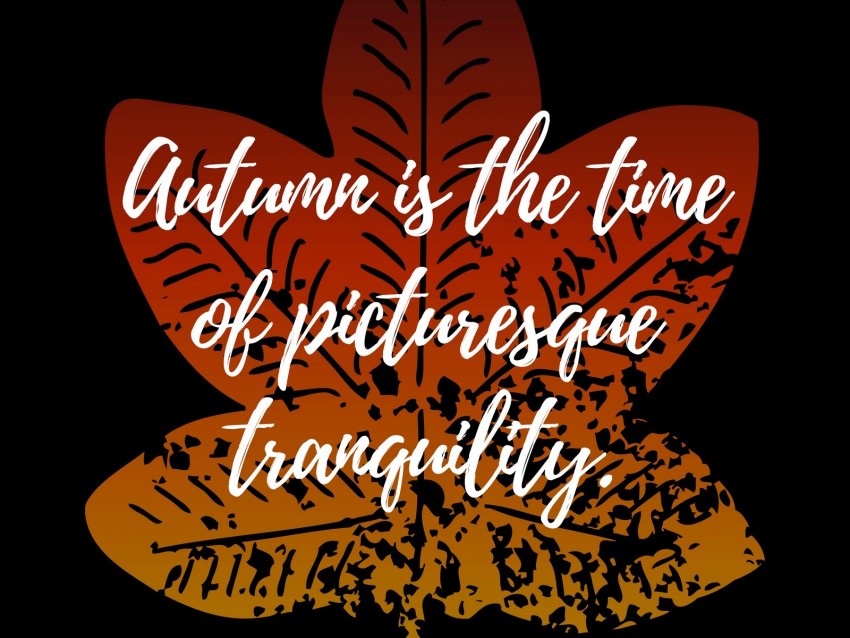 Autumn Tranquility Quote Inscription Leaf Background