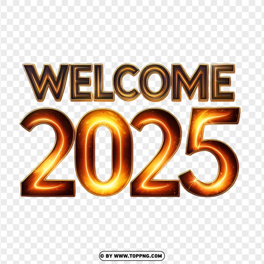 Bold Welcome 2025 With Fire Effect PNG Transparent Background