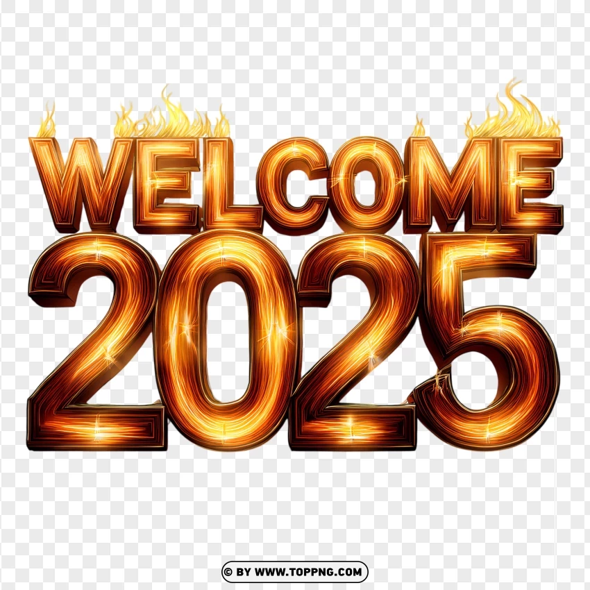 Fiery Welcome 2025 Celebration Design PNG Transparent Background