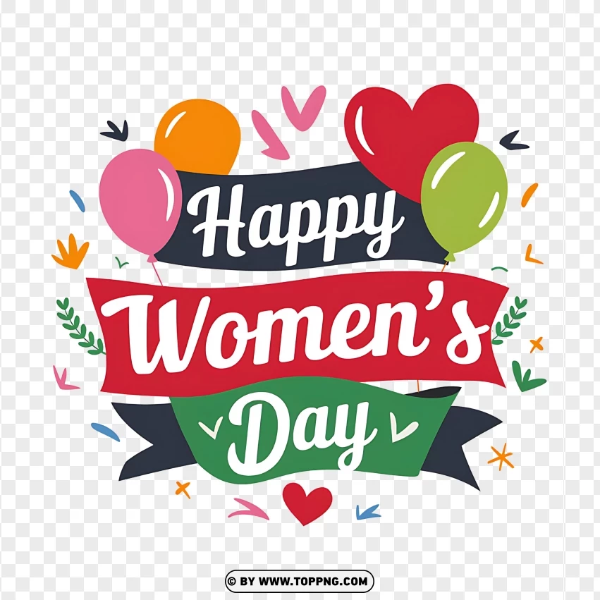 Happy Womens Day Design With Balloons Hearts And A Festive Banner PNG Transparent Background