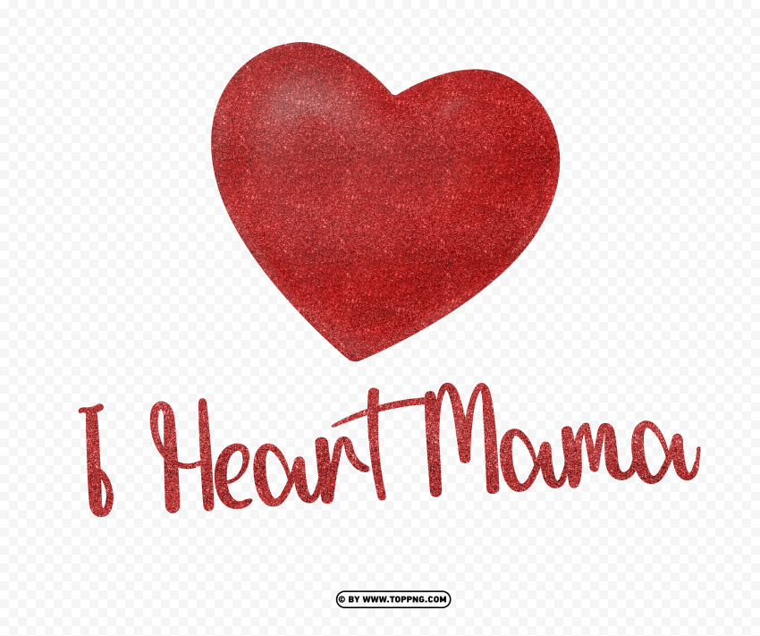 i love mama,i love mama transparent png,i love mama png,mama love png,mama love,mama love transparent png,mothers day transparent png