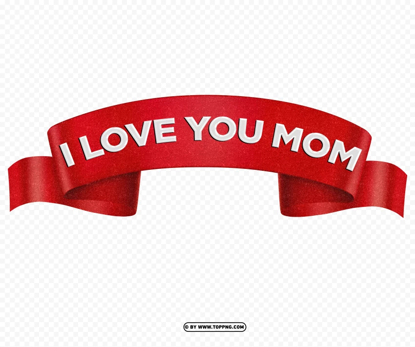 I Love You Mom Banner Image PNG Transparent Background