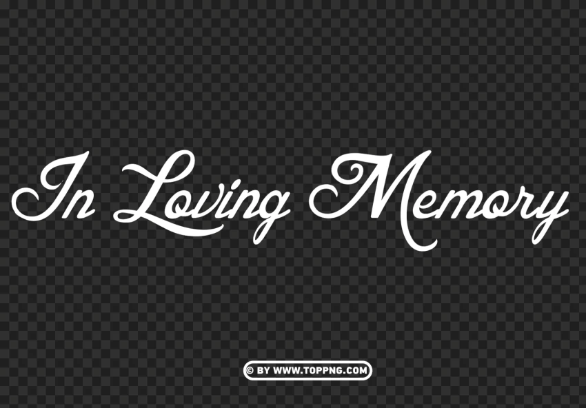 In Loving Memory White Text Words PNG Transparent Background