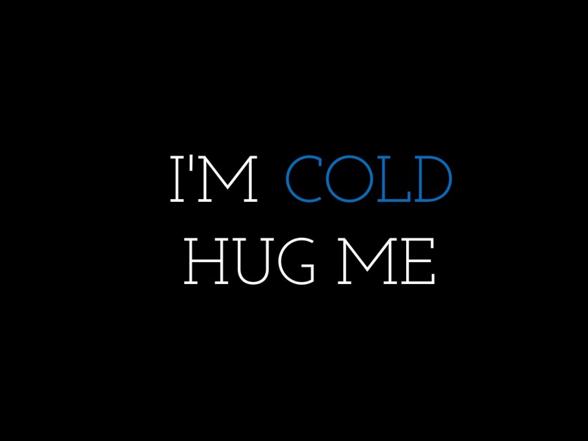 inscription, love, cold, hug, text, words, quote