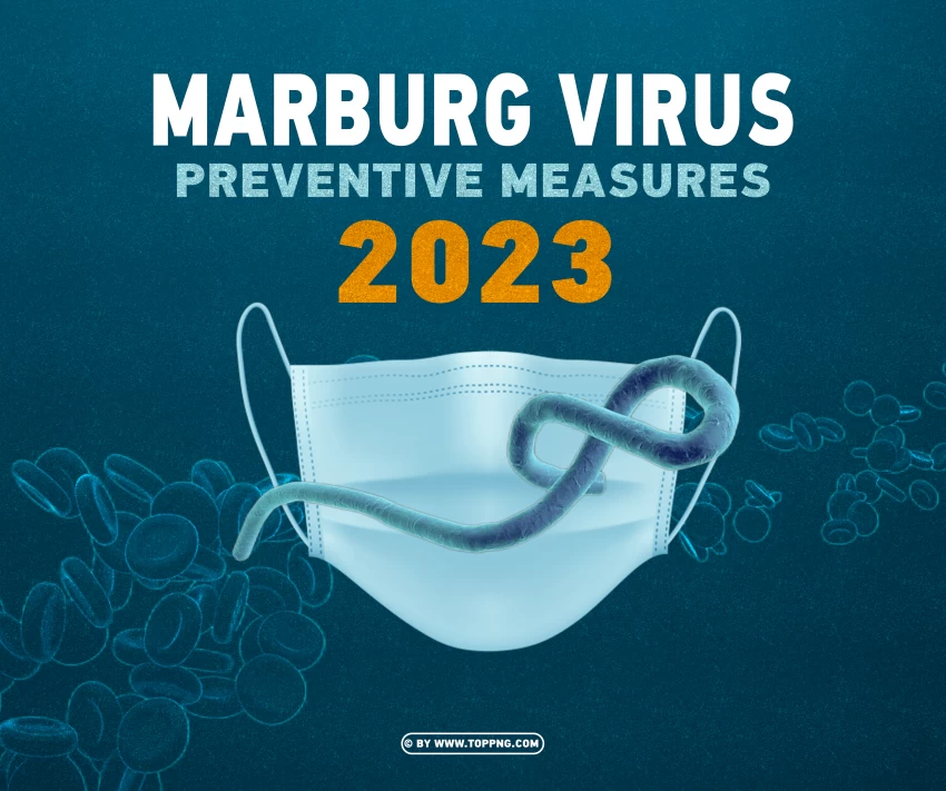 Preventive Measures For The Marburg Virus 2023 Design PNG Transparent Background