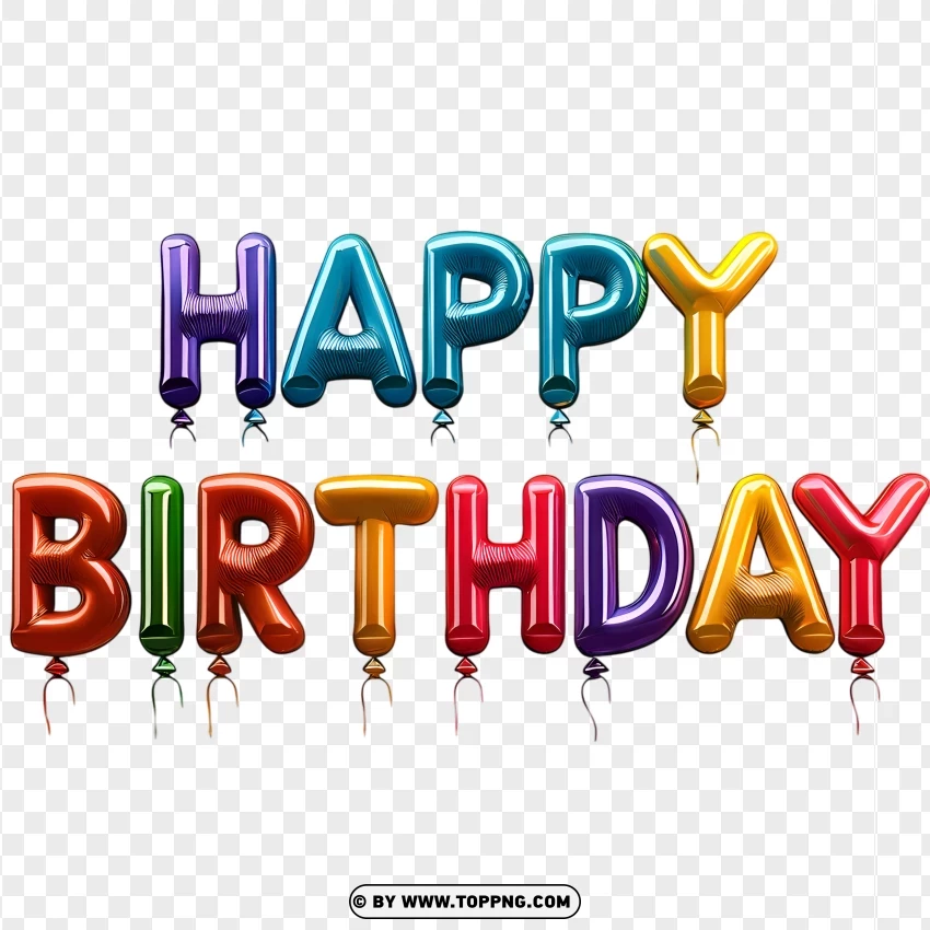 Shiny Happy Birthday Balloon Text In Metallic Colors With Strings PNG Transparent Background