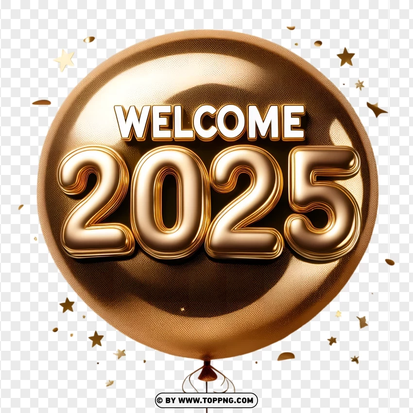 Welcome 2025 Text On A Gold Balloon With Confetti PNG Transparent Background