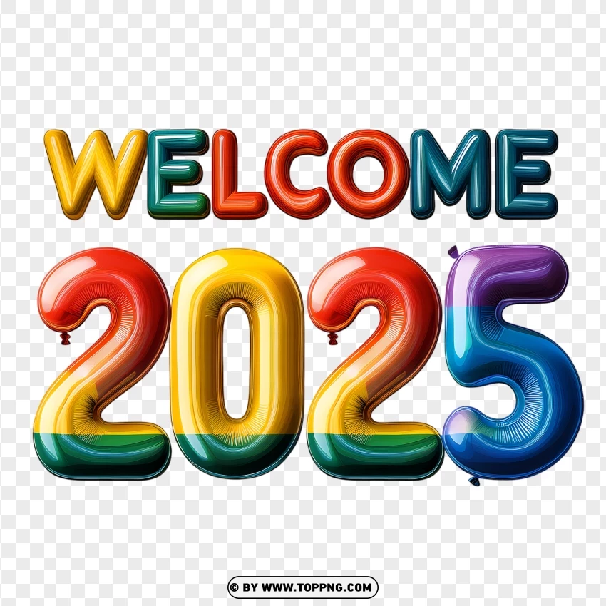 Welcome 2025 With Multicolor Gradient Balloon Numbers PNG Transparent Background